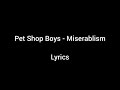 Pet Shop Boys - Miserablism (Lyrics)
