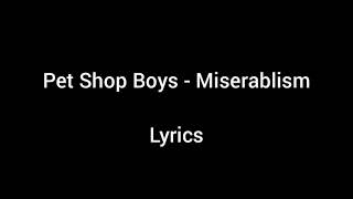 Pet Shop Boys - Miserablism (Lyrics)