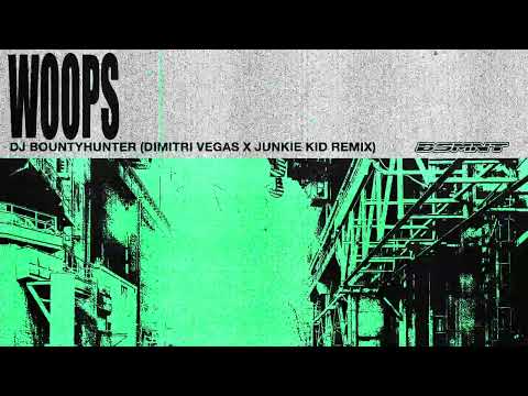 Bountyhunter - Woops (Dimitri Vegas & Junkie kid Remix)