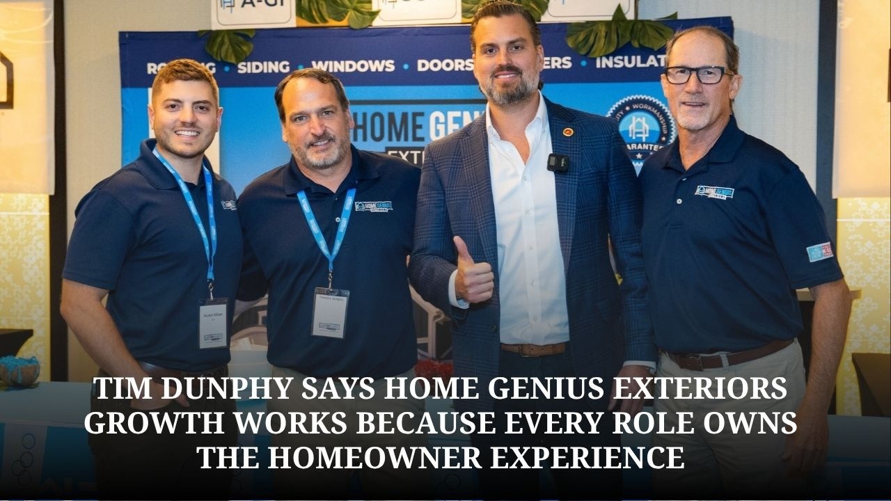 One Team, One Promise: Tim Dunphy Says Home Genius Exteriors Growth Works Because Every Role Owns the Homeowner Experience