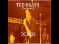 TED HEATH Pre Xyster Demos UK Punk Demos