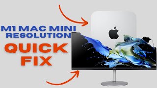 Fix Resolution for M1 Mac Mini and Wide Screen Monitors
