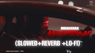 Knightridah [Slowed+Reverb] Full Song | Imran Khan | Lo-Fi | Ikworldtopic