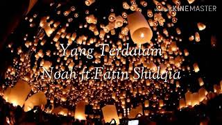 Download lagu Yang Terdalam (Noah ft.Fatin shidqia) mp3