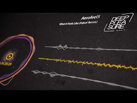 Aerofeel5 - What It Feels Like (Fabs# Remix)