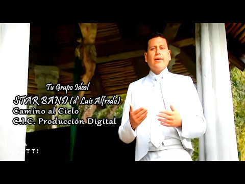 Star Band De Luis Alfredo - Camino Al Cielo (Video Oficial)