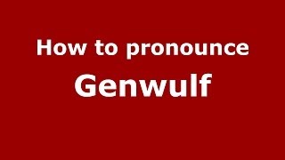 How to pronounce Genwulf