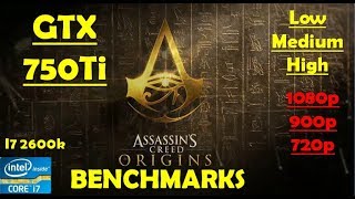 Assassin's Creed Origins GTX 750Ti - 1080p - High - Medium - Low - 900p - Performance Benchmarks
