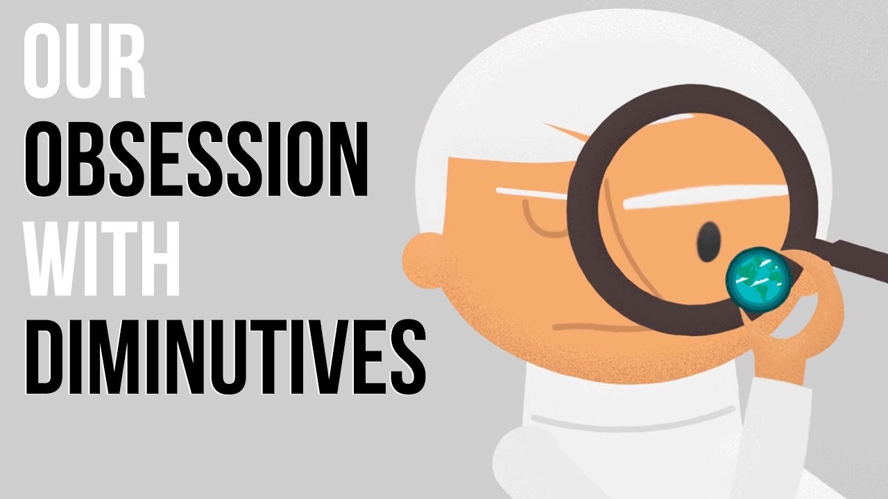 What Are Diminutives – and Why We Like Them