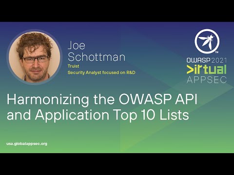 Harmonizing the OWASP API and Application Top 10 Lists - Joe Schottman