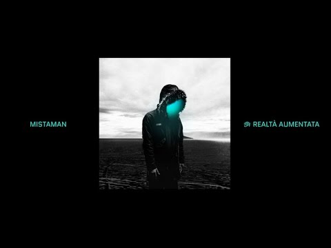 Mistaman - Realtà Aumentata (Official Audio Album)