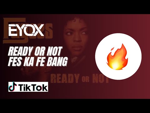 Ready or Not Vs Fes Ka Fe Bang (DJ EYOX Edit)