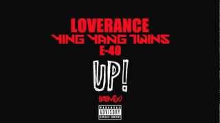 Loverance ft. Ying Yang Twins  &amp; E-40 UP (Remix)  DIRTY
