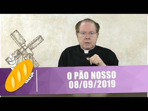 O Pão Nosso - 08/09/19