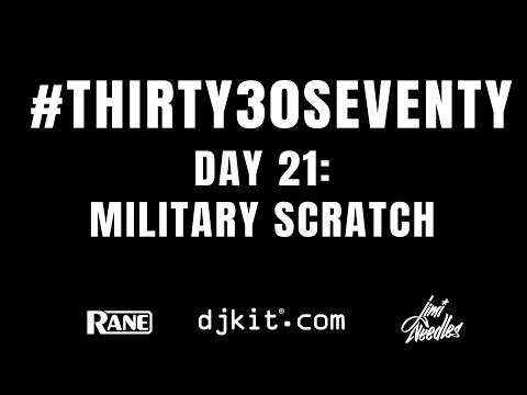 RANE & djkit®️ present #THIRTY30SEVENTY - Day 21 Military Scratch