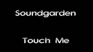 Soundgarden - Touch Me