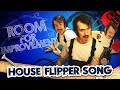 ROOM FOR IMPROVEMENT House Flipper Song