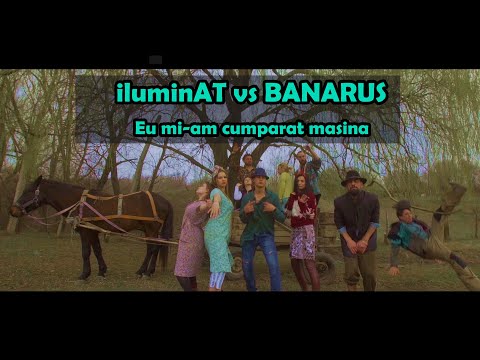 iluminAT vs BANARUS - Eu mi-am cumpărat mașină