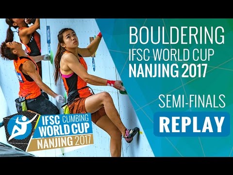 IFSC Climbing World Cup Nanjing 2017 - Bouldering - Semi-Finals - Men/Women