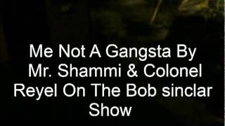 Me Not A Gangster On the Bob Sinclar Radio Show