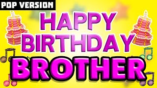 Happy Birthday BROTHER  The Perfect Birthday Song 