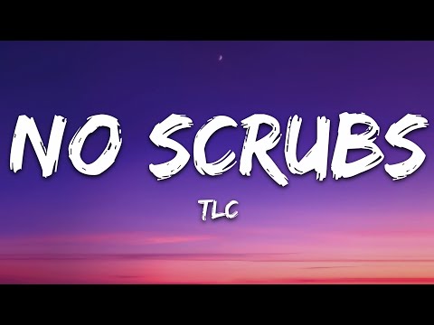 TLC - No Scrubs (Lyrics)