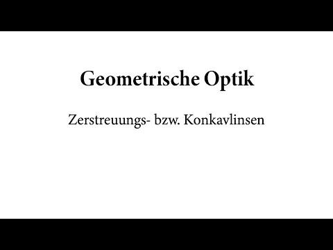Geometrische Optik | Zerstreuungs- bzw. Konkavlinsen