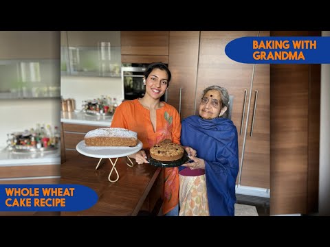 WHOLE WHEAT CAKE RECIPE BY VINITA | BAKING WITH MY GRANDMA |  EP 2 • GETFIT WITH VINITA