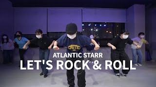 Atlantic Starr - Let&#39;s Rock &amp; Roll│&#39; YUNY &#39; Locking Basic Class │ 파주 운정 댄스학원