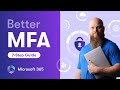 My 7 Step Guide To Better MFA In Microsoft 365