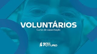 Voluntários Bom Futuro - Curso de capacitação