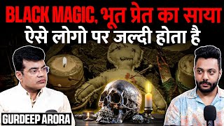 Black Magic, Ghost Kiske Shareer Pe Jaldi Hoti Hai Haawi Ft. Gurdeep Arora | RealTalk Clips