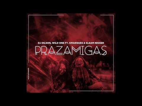 DJ Dilson Feat.  K Marques & Sleam Nigger -  PrAzamigas (Prod by Wild One) (Audio)