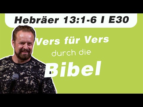 Ein Heiliges Leben // Hebräer 13:1-6 // E30 - Vers für Vers durch die Bibel Podcast