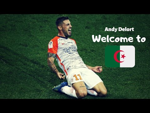 Andy Delort - Welcome to Algeria - Goals & Assists