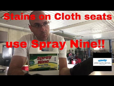 Tips on how to remove deep, tough stains on cloth seats!!Using SPRAY NINE!!!!