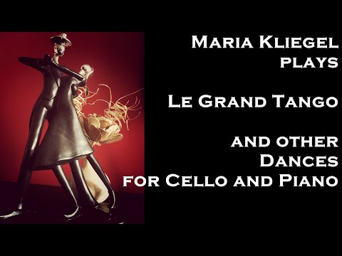 Maria Kliegel plays Le Grand Tango and other Dances for Cello and Piano (Piano: Bernd Glemser)