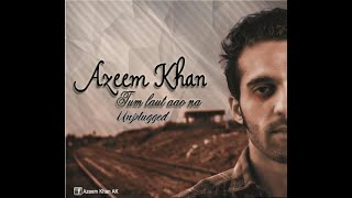 Very heart touching Song || Arjit Singh || Atif Aslam || Laut aao naa || Azeem Khan AK||