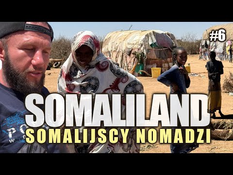 Odnalazłem dziką wioskę na pustyni. Tak żyją Nomadzi w Somalilandzie! (Somalia)