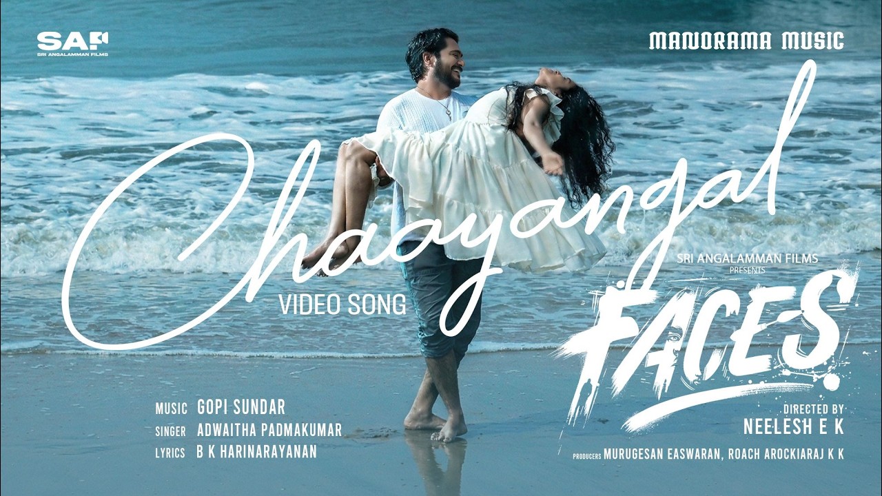 Chaayangal | Faces |Video Song| Gopi Sundar | B K Harinarayanan | Neelesh E K | Sri Angalamman Films