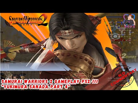 Samurai Warriors 2 PS2 Gameplay - Yukimura Sanada Part 4 !!!