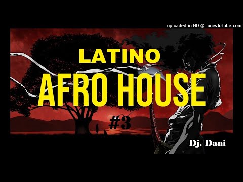 HOUSE AFRO LATINO MIX # 3 Dj DANI