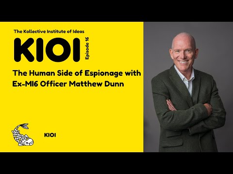 The Human Side of Espionage with Ex-MI6 Officer Matthew Dunn