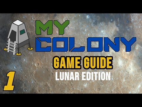 My Colony Lunar Base Guide: Part 1 - Starting the base