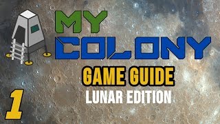 My Colony Lunar Base Guide: Part 1 - Starting the base