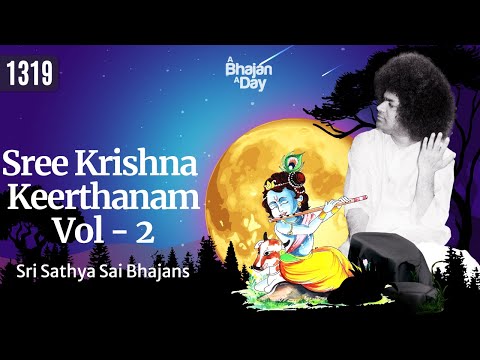 1319 - Sree Krishna Keerthanam Vol - 2 | Sri Sathya Sai Bhajans #prayer