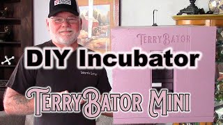 DIY Tabletop Incubator - The TerryBator MINI