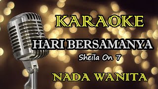 Download lagu HARI BERSAMANYA - SHEILA ON 7 || KARAOKE WANITA mp3