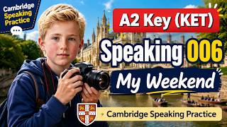 A2 Key (KET) Speaking 006 | My Weekend | Cambridge Speaking Practice