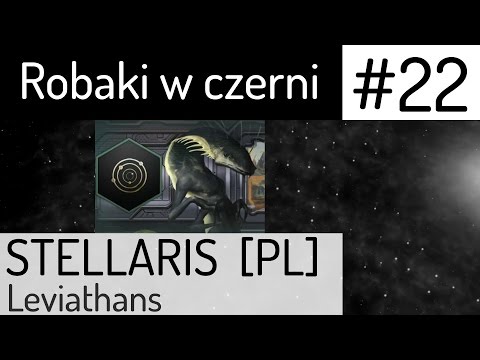 Zagrajmy w Stellaris (PL), Robaki w Czerni, cz. 22 - badanie kosmosu.
